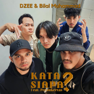 Download Lagu Dzee, Bilal Muhammad, Peraukertas - Kata siapa? MP3