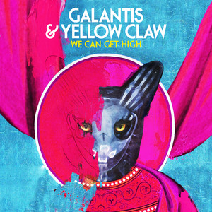 Download Lagu Galantis, Yellow Claw - We Can Get High MP3 Download Lagu Galantis, Yellow Claw - We Can Get High MP3