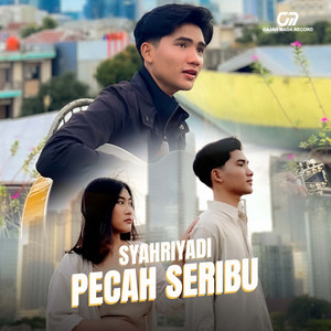 Download Lagu Syahriyadi - Pecah Seribu MP3