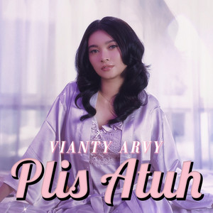 Download Lagu Vianty Arvy - Plis Atuh MP3 Download Lagu Vianty Arvy - Plis Atuh MP3