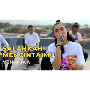 Download Lagu Yeni Inka - Salahkah Mencintaimu MP3 Download Lagu Yeni Inka - Salahkah Mencintaimu MP3