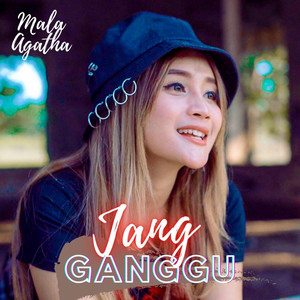 Download Lagu Mala Agatha - Jang Ganggu MP3