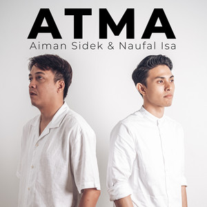 Download Lagu Aiman Sidek, Naufal Isa - Atma MP3