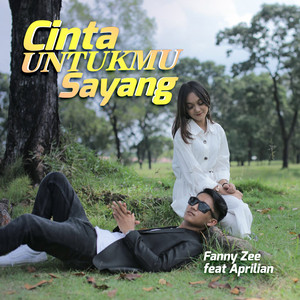 Download Lagu Fany Zee, Aprilian - Cinta Untukmu Sayang MP3