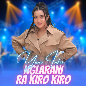 Download Lagu Yeni Inka - Nglarani Ra Kiro Kiro MP3 Download Lagu Yeni Inka - Nglarani Ra Kiro Kiro MP3