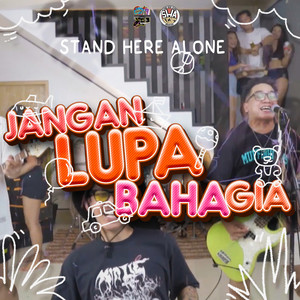 Download Lagu Stand Here Alone - Jangan Lupa Bahagia MP3