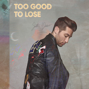 Download Lagu Justin Jesso - Too Good To Lose MP3