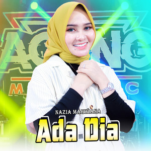 Download Lagu Nazia Marwiana, Ageng Music - Ada Dia MP3 Download Lagu Nazia Marwiana, Ageng Music - Ada Dia MP3