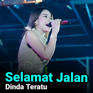 Download Lagu Dinda Teratu - Selamat Jalan MP3 Download Lagu Dinda Teratu - Selamat Jalan MP3