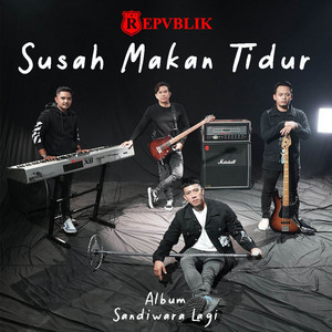 Download Lagu Repvblik - Susah Makan Tidur MP3 Download Lagu Repvblik - Susah Makan Tidur MP3