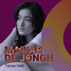 Download Lagu Mawar de Jongh - Tanya Hati MP3