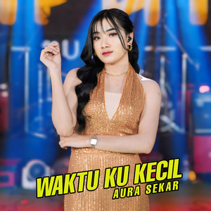 Download Lagu Aura sekar - Waktu ku kecil MP3