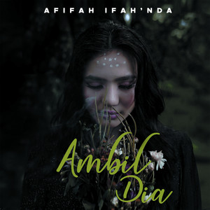 Download Lagu Afifah Ifah'nda - Ambil Dia MP3