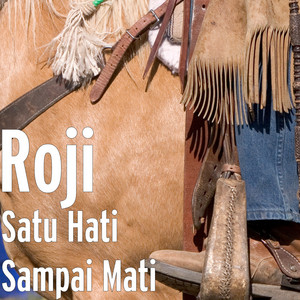 Download Lagu Roji - Satu Hati Sampai Mati MP3 Download Lagu Roji - Satu Hati Sampai Mati MP3