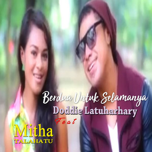 Download Lagu Doddie Latuharhary, Mitha Talahatu - Berdua Untuk Selamanya MP3