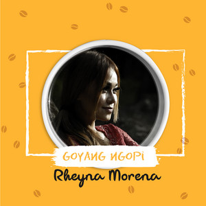 Download Lagu Rheyna Morena - Goyang Ngopi MP3 Download Lagu Rheyna Morena - Goyang Ngopi MP3