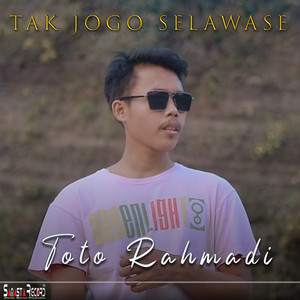 Download Lagu Toto Rahmadi - Tak Jogo Selawase MP3