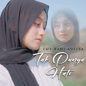 Download Lagu Cut Rani Auliza - Tak Punya Hati MP3 Download Lagu Cut Rani Auliza - Tak Punya Hati MP3