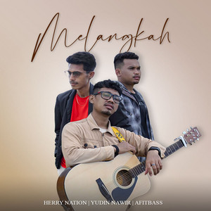 Download Lagu Herry Nation, Afitbass, Yudin Nawir - Melangkah MP3 Download Lagu Herry Nation, Afitbass, Yudin Nawir - Melangkah MP3