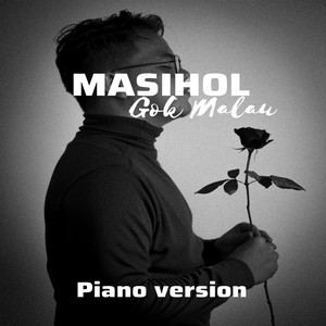 Download Lagu Gok Malau - Masihol - Piano Version MP3 Download Lagu Gok Malau - Masihol - Piano Version MP3