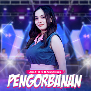 Download Lagu Ajeng Febria, Ageng Music - Pengorbanan MP3 Download Lagu Ajeng Febria, Ageng Music - Pengorbanan MP3