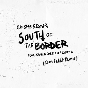 Download Lagu Ed Sheeran, Cardi B, Camila Cabello, Sam Feldt - South of the Border (feat. Camila Cabello & Cardi B) - Sam Feldt Remix MP3 Download Lagu Ed Sheeran, Cardi B, Camila Cabello, Sam Feldt - South of the Border (feat. Camila Cabello & Cardi B) - Sam Feldt Remix MP3