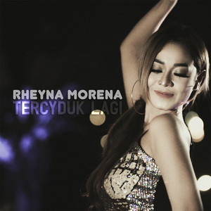 Download Lagu Rheyna Morena - Tercyduk Lagi MP3 Download Lagu Rheyna Morena - Tercyduk Lagi MP3