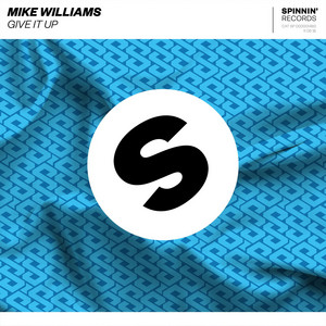 Download Lagu Mike Williams - Give It Up MP3 Download Lagu Mike Williams - Give It Up MP3