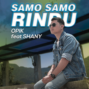 Download Lagu Opik, Shany - Samo Samo Rindu MP3 Download Lagu Opik, Shany - Samo Samo Rindu MP3