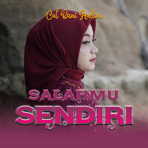 Download Lagu Cut Rani - Salahmu Sendiri MP3 Download Lagu Cut Rani - Salahmu Sendiri MP3