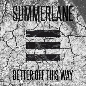 Download Lagu Summerlane - Better Off This Way MP3