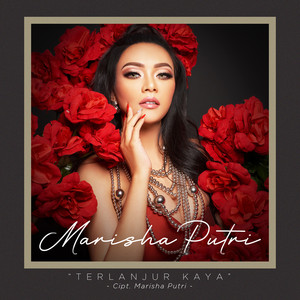 Download Lagu Marisha Putri - Terlanjur Kaya MP3 Download Lagu Marisha Putri - Terlanjur Kaya MP3