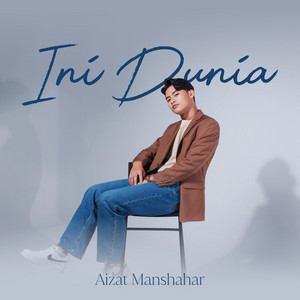 Download Lagu Aizat Manshahar - Ini Dunia MP3 Download Lagu Aizat Manshahar - Ini Dunia MP3