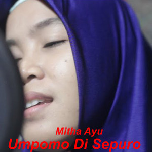 Download Lagu Mitha Ayu - Umpomo Di Sepuro MP3 Download Lagu Mitha Ayu - Umpomo Di Sepuro MP3