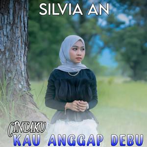 Download Lagu Silvia An - Cintaku Kau Anggap Debu MP3