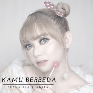 Download Lagu Fransiska Juanita - Kamu Berbeda MP3 Download Lagu Fransiska Juanita - Kamu Berbeda MP3