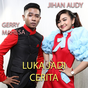 Download Lagu Jihan Audy, Gerry Mahesa - Luka Jadi Cerita MP3 Download Lagu Jihan Audy, Gerry Mahesa - Luka Jadi Cerita MP3