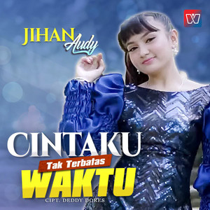 Download Lagu Jihan Audy - Cintaku Tak Terbatas Waktu MP3 Download Lagu Jihan Audy - Cintaku Tak Terbatas Waktu MP3