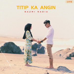 Download Lagu Nazmi Nadia - Titip Ka Angin (Live) MP3 Download Lagu Nazmi Nadia - Titip Ka Angin (Live) MP3