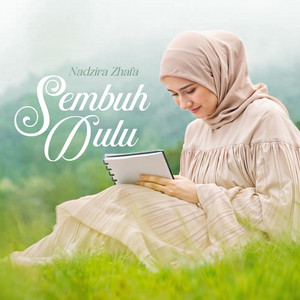 Download Lagu Nadzira Shafa - Sembuh Dulu MP3 Download Lagu Nadzira Shafa - Sembuh Dulu MP3