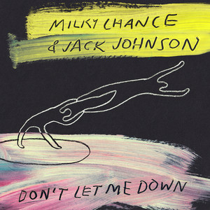 Download Lagu Milky Chance, Jack Johnson - Don't Let Me Down MP3 Download Lagu Milky Chance, Jack Johnson - Don't Let Me Down MP3