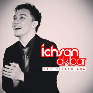 Download Lagu Ichsan Akbar - Kau Selalu Ada MP3 Download Lagu Ichsan Akbar - Kau Selalu Ada MP3