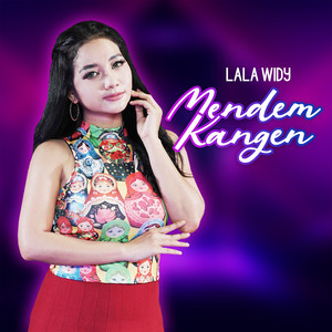 Download Lagu Lala Widy - Mendem Kangen MP3 Download Lagu Lala Widy - Mendem Kangen MP3