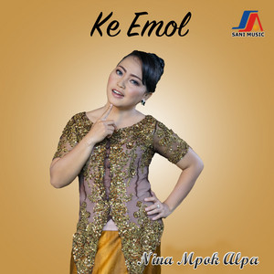 Download Lagu Nina Mpok Alpa - Ke Emol MP3 Download Lagu Nina Mpok Alpa - Ke Emol MP3
