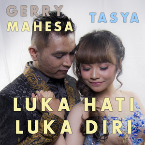 Download Lagu Tasya Rosmala, Gerry Mahesa - Luka Hati Luka Diri MP3 Download Lagu Tasya Rosmala, Gerry Mahesa - Luka Hati Luka Diri MP3