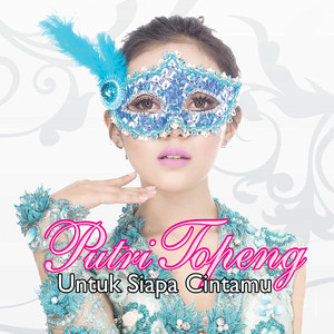 Download Lagu Putri Topeng - Untuk Siapa Cintamu MP3