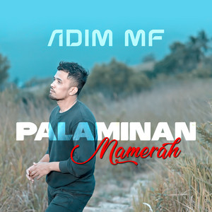 Download Lagu Adim MF - Palaminan Mamerah MP3 Download Lagu Adim MF - Palaminan Mamerah MP3