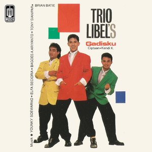 Download Lagu Trio Libels - Gadisku MP3