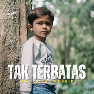 Download Lagu Rajuli Almaseid - Tak Terbatas MP3 Download Lagu Rajuli Almaseid - Tak Terbatas MP3