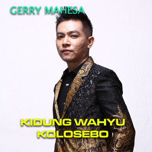 Download Lagu Gerry Mahesa - Kidung Wahyu Kolosebo MP3 Download Lagu Gerry Mahesa - Kidung Wahyu Kolosebo MP3